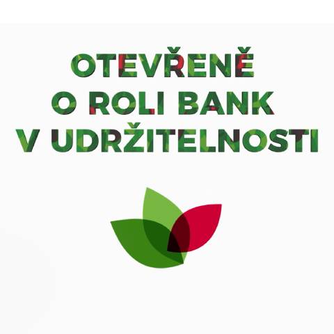 Otevřeně o roli bank v udržitelnosti